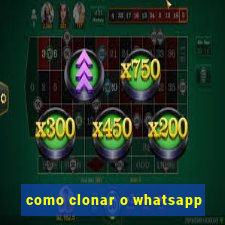 como clonar o whatsapp